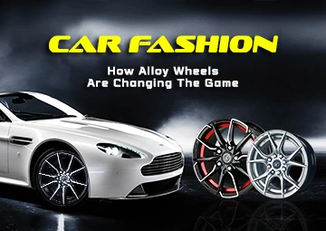 Car fashion : How alloy wheels are changing the game
